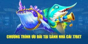 Hướng Dẫn Chơi Bắn Cá 3D Tại 77Bet Để Nhận Thưởng Lớn